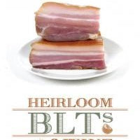 Heirloom BLT's and Wine - Rancho Gordo